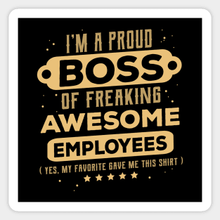 I'm A Proud Boss Of Freaking Awesome Employee Bosses Day Sticker